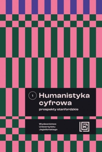 Humanistyka cyfrowa. Prospekty stanfordzkie....