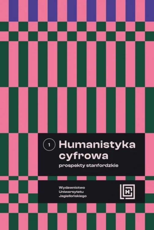 Humanistyka cyfrowa. Prospekty stanfordzkie....