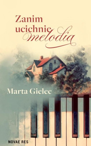 Zanim ucichnie melodia, Marta Gielec