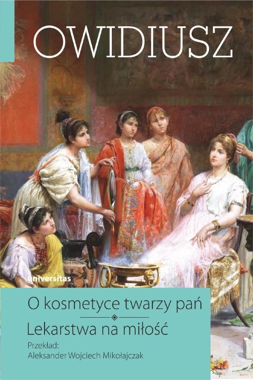 O kosmetyce twarzy pań. Lekarstwa na miłość....