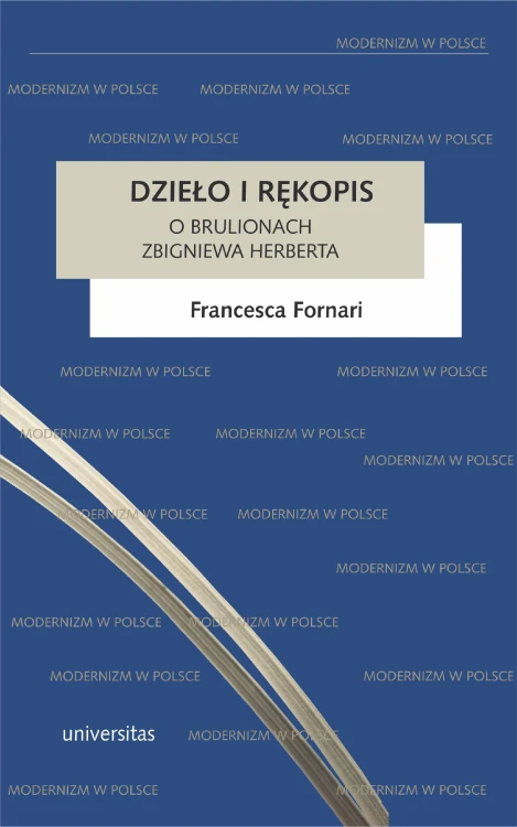 Dzieło i rękopis. O brulionach Zbigniewa Herberta
