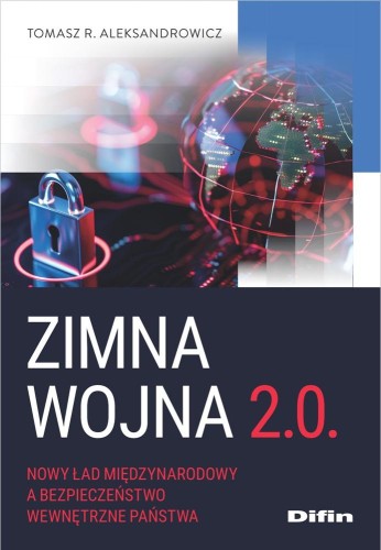 Zimna wojna 2.0. Nowy ład międzynarodowy a...