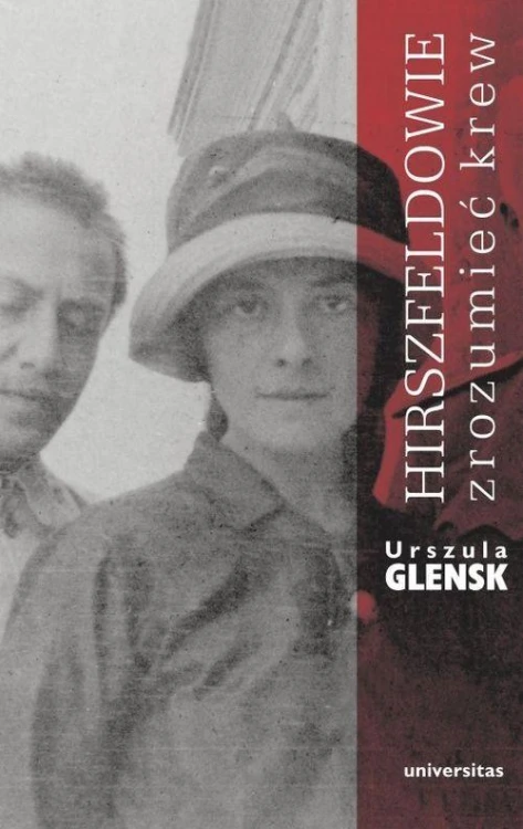 Hirszfeldowie. Zrozumieć krew, Urszula Glensk
