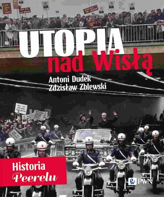 Utopia nad Wisłą. Historia Peerelu wyd. 2024