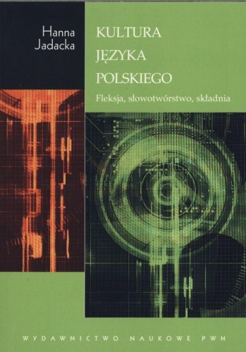 Kultura języka polskiego fleksja słowotwórstwo...