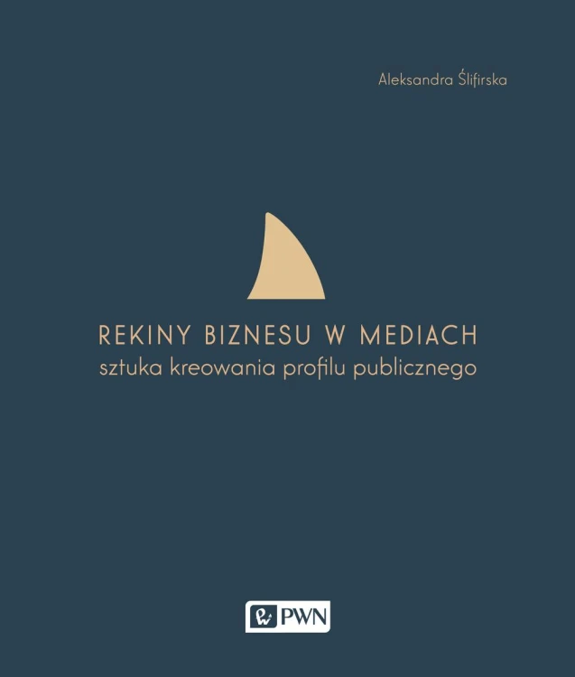 Rekiny biznesu w mediach sztuka tworzenia...
