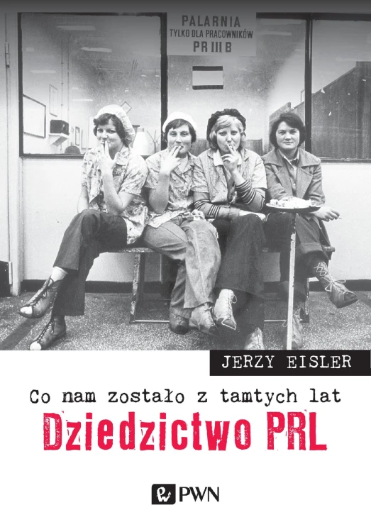 Co nam zostało z tamtych lat dziedzictwo PRL