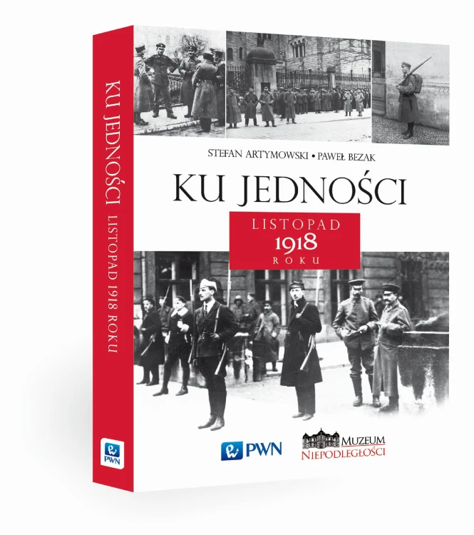 Ku jedności listopad 1918 roku