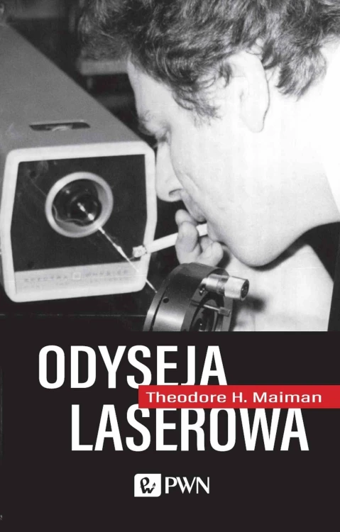 Odyseja laserowa, Theodore H. Maiman