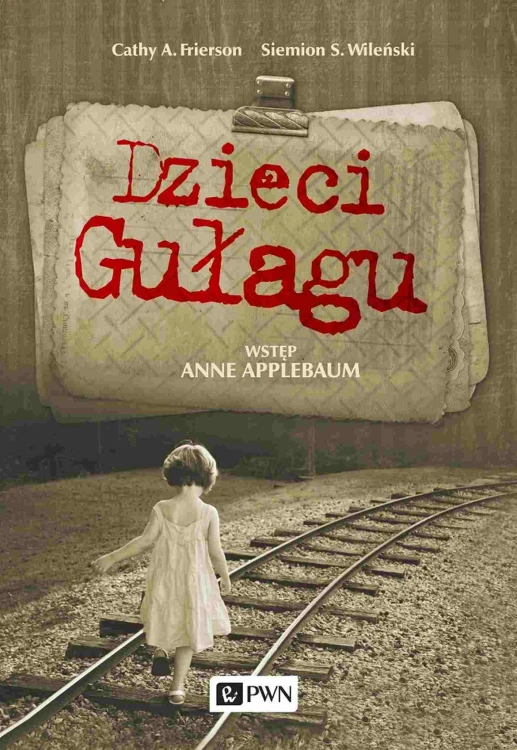 Dzieci gułagu, Cathy A. Frierson,Simeon Vilensky