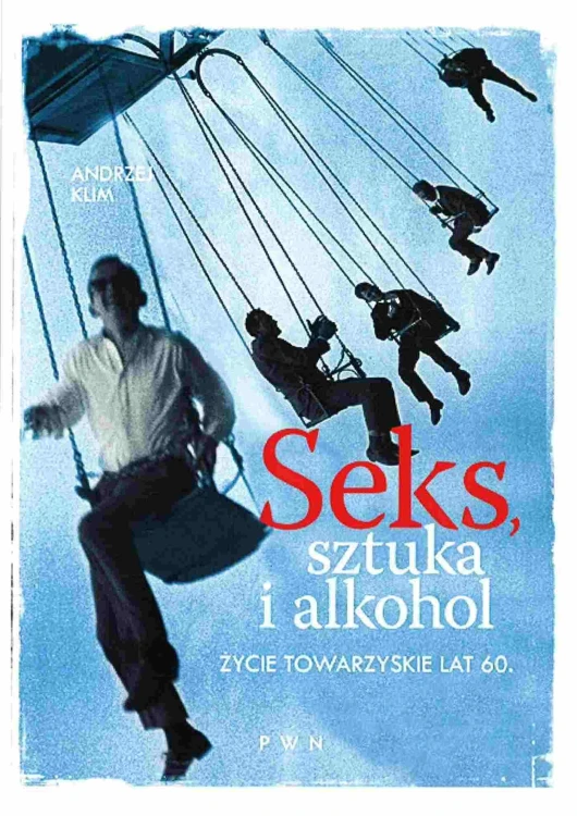 Seks, sztuka i alkohol. Życie towarzyskie lat 60.
