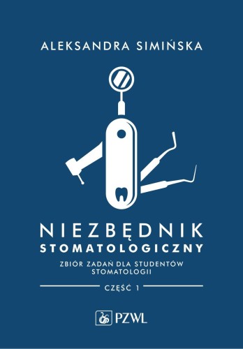 Niezbędnik stomatologiczny. Zbiór zadań dla...