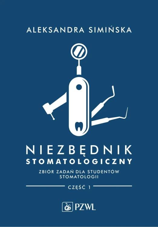 Niezbędnik stomatologiczny. Zbiór zadań dla...