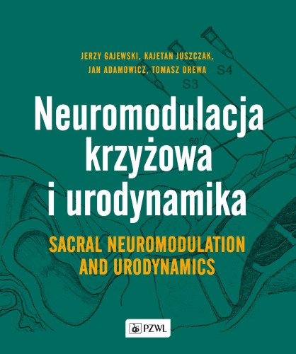 Neuromodulacja krzyżowa i Urodynamika Sacral...