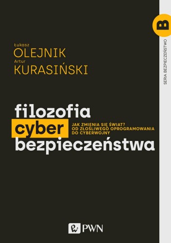 Filozofia cyberbezpieczeństwa. Jak zmienia się...