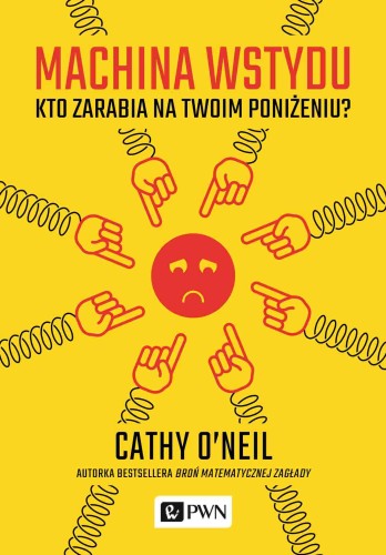 Machina wstydu. Kto zarabia na twoim poniżeniu