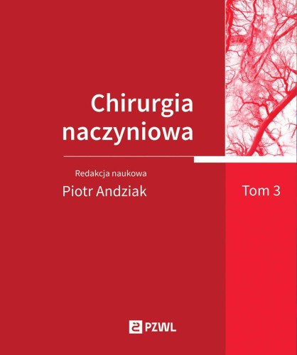 Chirurgia naczyniowa. Tom 3, Piotr Andziak