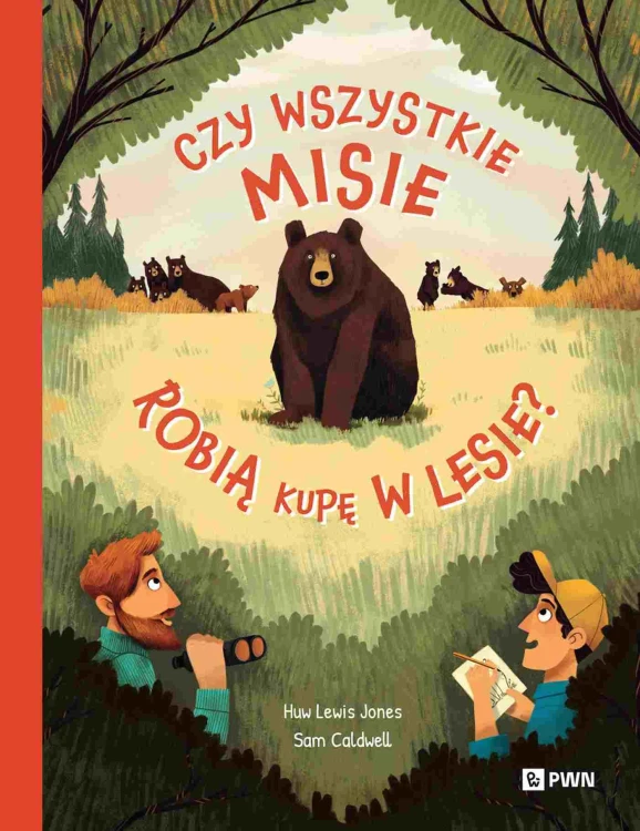 Czy wszystkie misie robią kupę w lesie?. W...