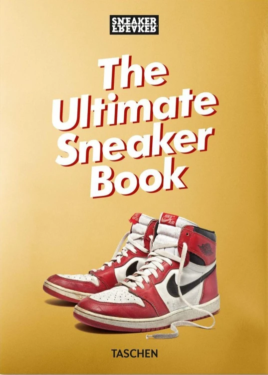 Sneaker Freaker. The Ultimate Sneaker Book....