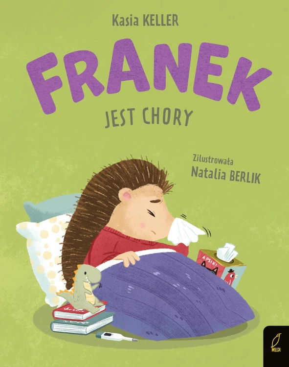 Franek jest chory. Jeżyk Franek, Katarzyna Keller