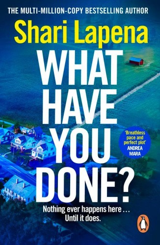What Have You Done? wer. angielska, Shari Lapena