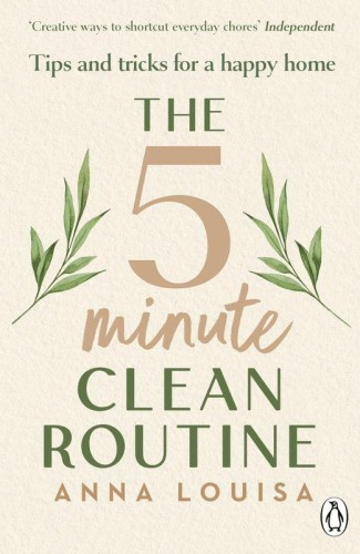 The 5 Minute Clean Routine, Anna Louisa