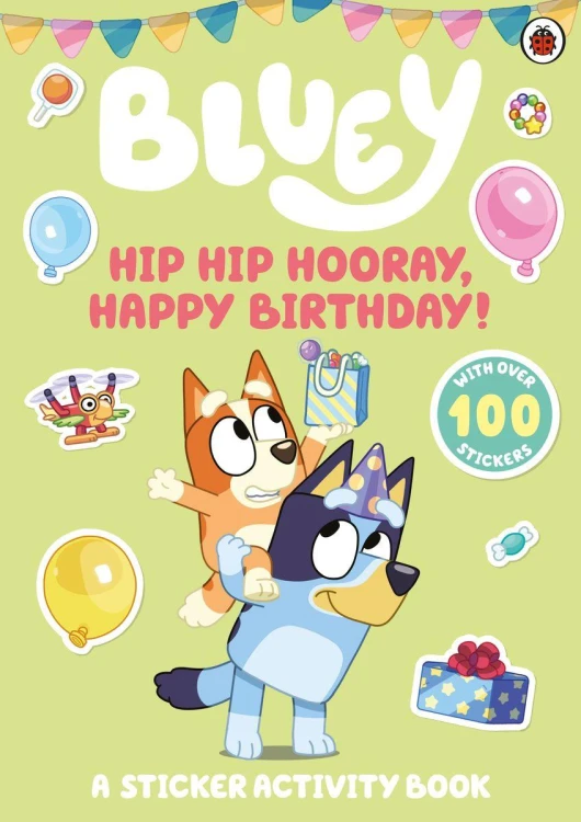 Bluey. Hip Hip Hooray, Happy Birthday!