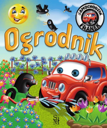 Ogrodnik. Samochodzik Franek, Elżbieta Wójcik
