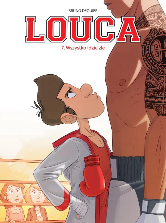 Wszystko idzie źle. Louca. Tom 7, Bruno Dequier