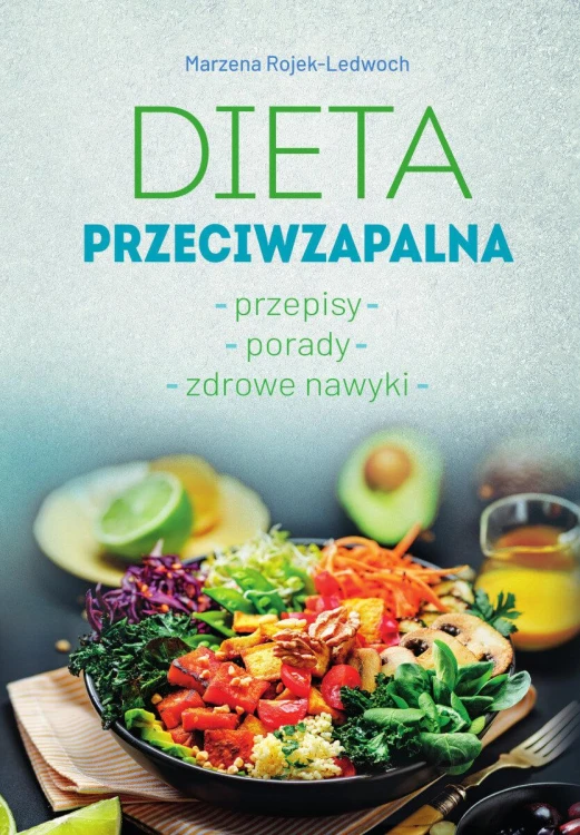 Dieta przeciwzapalna. Przepisy. Porady. Zdrowe...