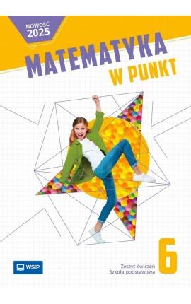 Matematyka w punkt zeszyt ćwiczeń klasa 6...