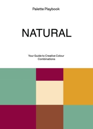 Natural. Palette Playbook, Opracowanie zbiorowe