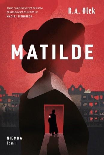 Matilde. Niemra. Tom 1, R.A. Olek
