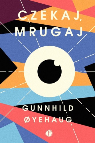 Czekaj mrugaj, Gunnhild Oyehaug