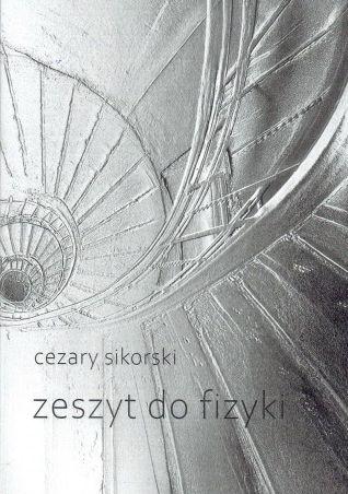 Zeszyt do fizyki, Cezary Sikorski