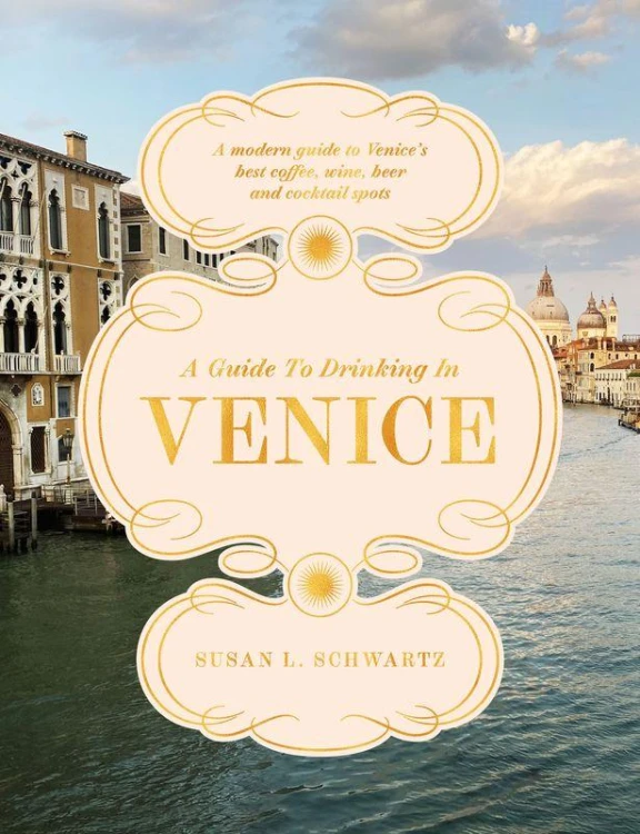 A Guide to Drinking in Venice, Susan L. Schwartz