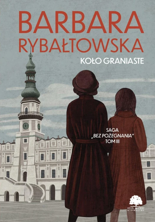 Koło graniaste. Saga Bez pożegnania. Tom 3...