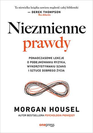 Niezmienne prawdy. Ponadczasowe lekcje o...