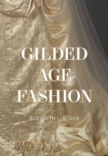 Gilded Age Fashion, Elizabeth Block