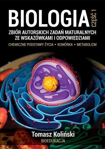 Biologia. Część 1. Zbiór autorskich zadań...