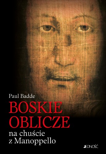 Boskie Oblicze na chuście z Manoppello, Paul Badde