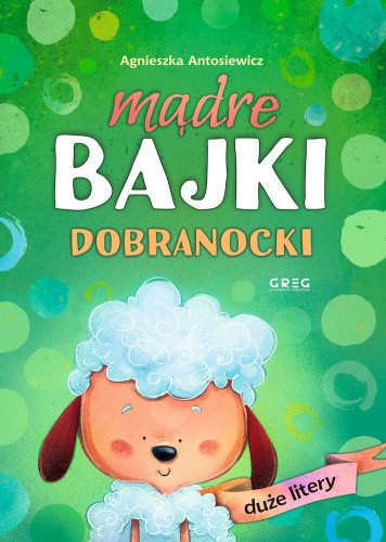 Dobranocki. Mądre bajki, Agnieszka Antosiewicz