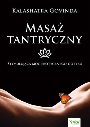 Masaż tantryczny. Stymulująca moc erotycznego...