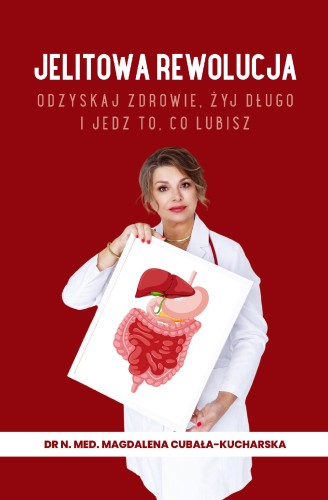 Jelitowa rewolucja. Odzyskaj zdrowie, żyj...