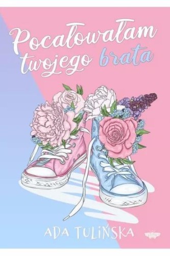 Pocałowałam twojego brata, Ada Tulińska