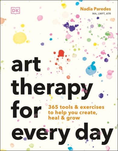 Art Therapy for Every Day, Nadia Paredes