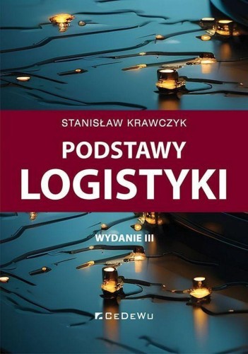 Podstawy logistyki wyd. 3, Stanisław Krawczyk