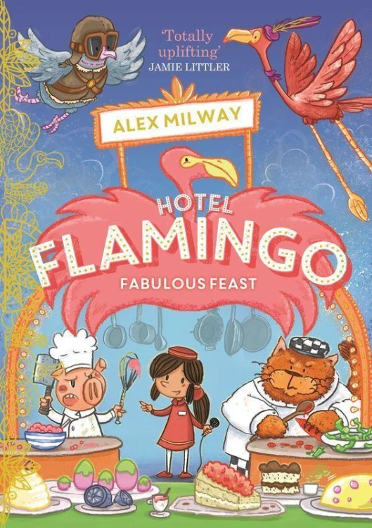 Hotel Flamingo: Fabulous Feast, Alex Milway