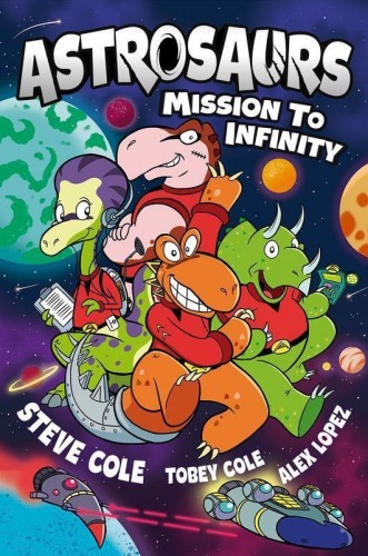 Astrosaurs: Mission to Infinity, Steve Cole