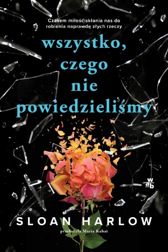 Wszystko, czego nie powiedzieliśmy, Sloan Harlow